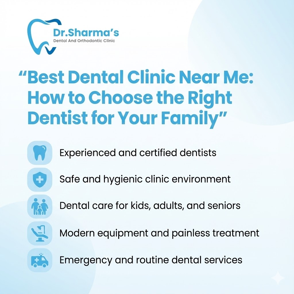 Best Dental Clinic Near Me: How to Choose the Right Dentist for Your Family